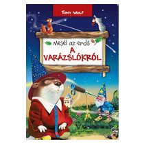 MESÉL AZ ERDŐ A VARÁZSLÓKRÓL 