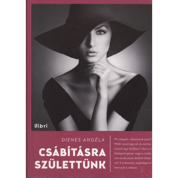 CSÁBÍTÁSRA SZÜLETTÜNK