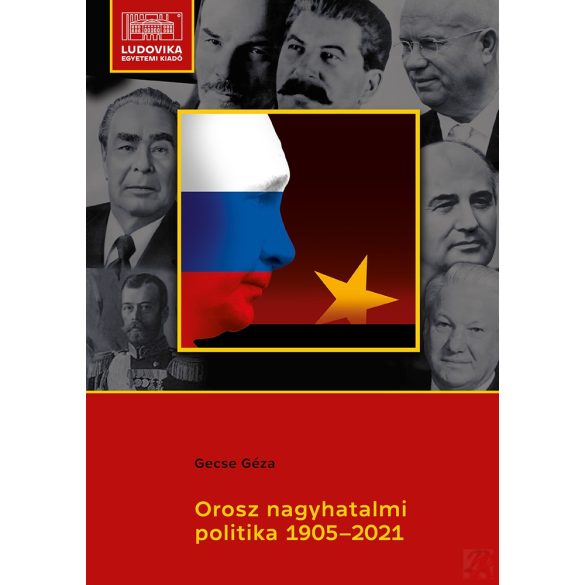 OROSZ NAGYHATALMI POLITIKA 1905-2021