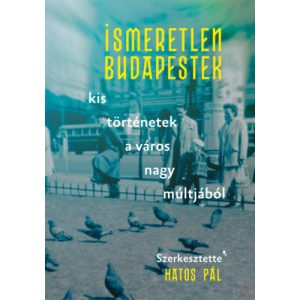 ISMERETLEN BUDAPESTEK