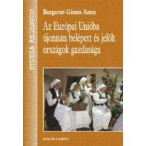   AZ EURÓPAI UNIÓBA ÚJONNAN BELÉPETT ÉS JELÖLT ORSZÁGOK GAZDASÁGA