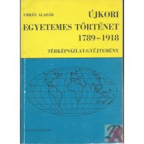 ÚJKORI EGYETEMES TÖRTÉNET 1789-1918