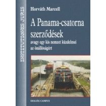   A PANAMA-CSATORNA SZERZŐDÉSEK AVAGY EGY KIS NEMZET KÜZDELMEI AZ ÖNÁLLÓSÁGÉRT