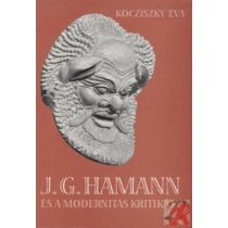 J. G. HAMANN ÉS A MODERNITÁS KRITIKÁJA