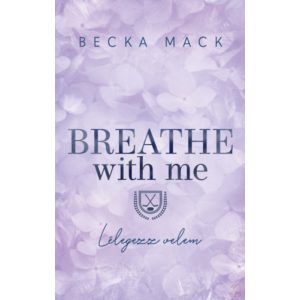 BREATHE WITH ME - LÉLEGEZZ VELEM (éldekorált kiadás)