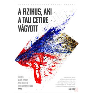 A FIZIKUS, AKI A TAU CETIRE VÁGYOTT