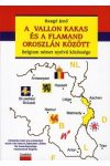A VALLON KAKAS ÉS A FLAMAND OROSZLÁN KÖZÖTT A VALLON KAKAS ÉS A FLAMAND OROSZLÁN KÖZÖTT