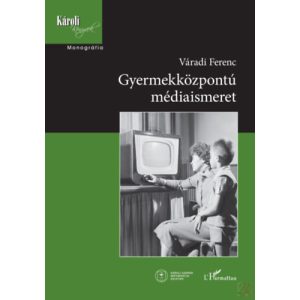 GYERMEKKÖZPONTÚ MÉDIAISMERET