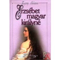ERZSÉBET MAGYAR KIRÁLYNÉ