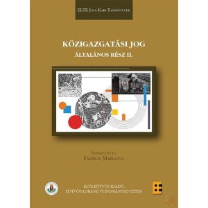 KÖZIGAZGATÁSI JOG - ÁLTALÁNOS RÉSZ II. - Elfogyott