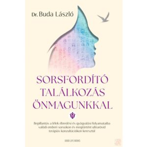 SORSFORDÍTÓ TALÁLKOZÁS ÖNMAGUNKKAL – Élfestett