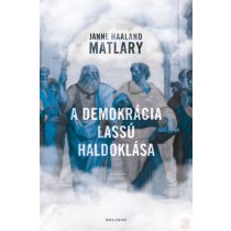 A DEMOKRÁCIA LASSÚ HALDOKLÁSA