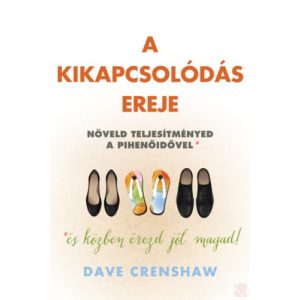 A KIKAPCSOLÓDÁS EREJE