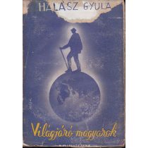 VILÁGJÁRÓ MAGYAROK I-II.