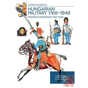 HUNGARIAN MILITARY 1768-1848 - MAGYAR KATONASÁG 1768-1848