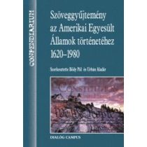   SZÖVEGGYŰJTEMÉNY AZ AMERIKAI EGYESÜLT ÁLLAMOK TÖRTÉNETÉHEZ 1620-1980 - Elfogyott