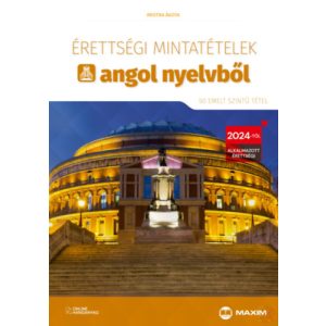 ÉRETTSÉGI MINTATÉTELEK ANGOL NYELVBŐL (50 emelt szintű tétel)