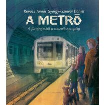 A METRÓ – A FÚRÓPAJZSTÓL A MOZAIKCSEMPÉIG