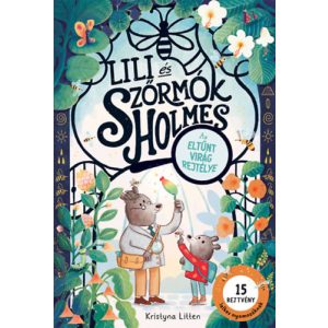 LILI ÉS SZŐRMÓK HOLMES - AZ ELTŰNT VIRÁG REJTÉLYE