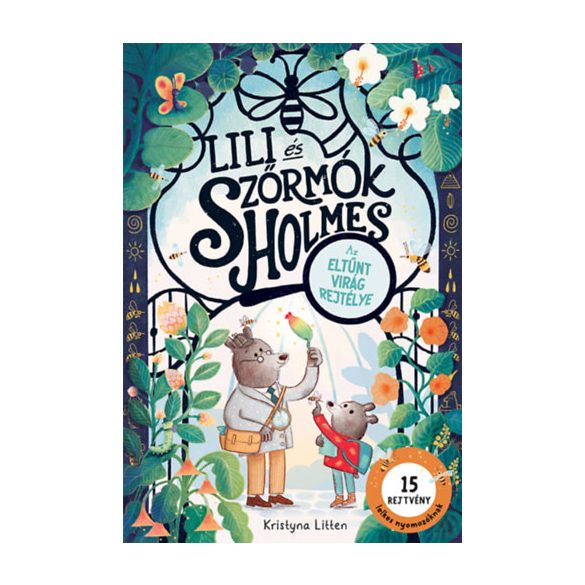 LILI ÉS SZŐRMÓK HOLMES - AZ ELTŰNT VIRÁG REJTÉLYE
