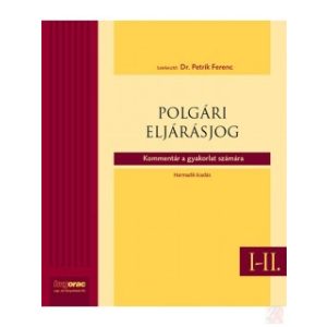 POLGÁRI ELJÁRÁSJOG I-II. - Elfogyott