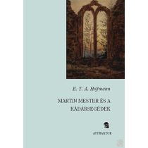 MARTIN MESTER ÉS A KÁDÁRSEGÉDEK