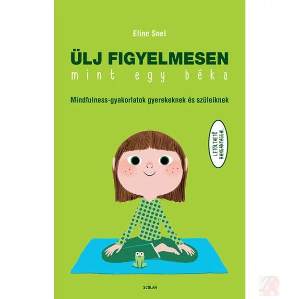 ÜLJ FIGYELMESEN, MINT EGY BÉKA!
