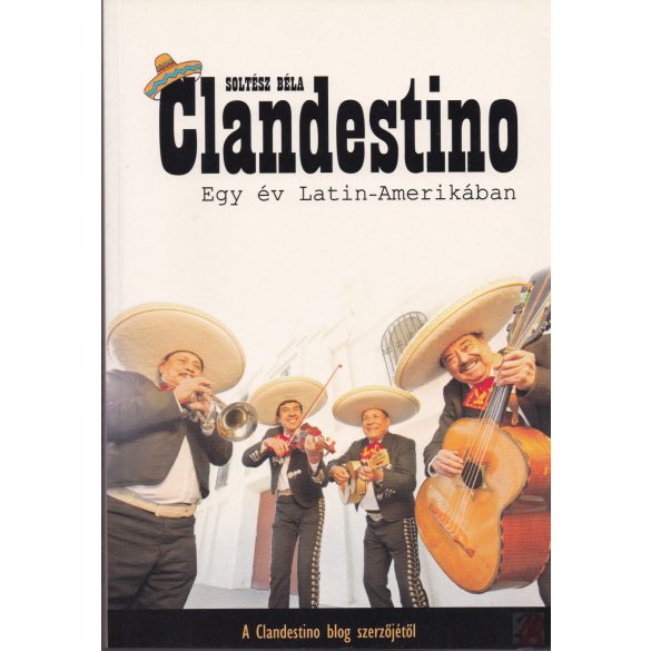 CLANDESTINO - EGY ÉV LATIN-AMERIKÁBAN