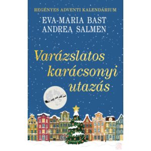 VARÁZSLATOS KARÁCSONYI UTAZÁS - REGÉNYES ADVENTI KALENDÁRIUM (éldekorált kiadás)