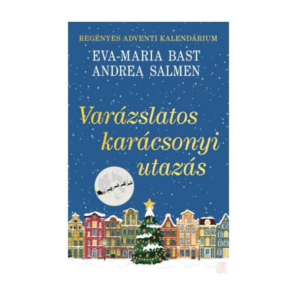 VARÁZSLATOS KARÁCSONYI UTAZÁS - REGÉNYES ADVENTI KALENDÁRIUM (éldekorált kiadás)