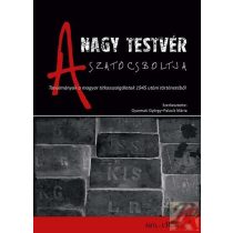   A NAGY TESTVÉR SZATÓCSBOLTJA. TANULMÁNYOK A MAGYAR TITKOSSZOLGÁLATOK 1945 UTÁNI TÖRTÉNETÉBŐL