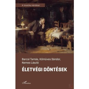 ÉLETVÉGI DÖNTÉSEK