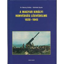 A MAGYAR KIRÁLYI HONVÉDSÉG LÉGVÉDELME 1920-1945