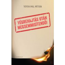 VÉGREHAJTÁS UTÁN MEGSEMMISÍTENDŐ!