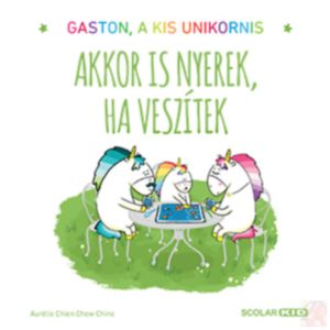 AKKOR IS NYEREK, HA VESZÍTEK - GASTON, A KIS UNIKORNIS