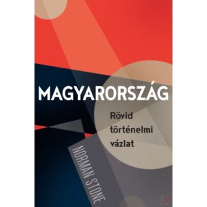 MAGYARORSZÁG - RÖVID TÖRTÉNELMI VÁZLAT