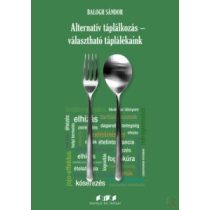 ALTERNATÍV TÁPLÁLKOZÁS - VÁLASZTHATÓ TÁPLÁLÉKAINK