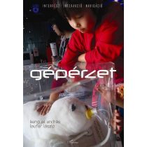 GÉPÉRZET. INTERFÉSZ, INTERAKCIÓ, NAVIGÁCIÓ