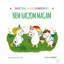 GASTON, A KIS UNIKORNIS – NEM HAGYOM MAGAM