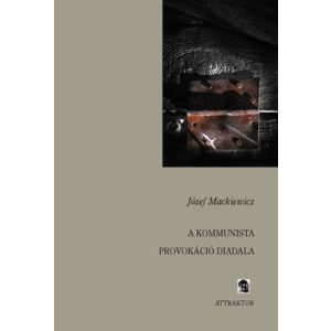 A KOMMUNISTA PROVOKÁCIÓ DIADALA A KOMMUNISTA PROVOKÁCIÓ DIADALA