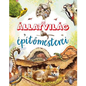 AZ ÁLLATVILÁG ÉPÍTŐMESTEREI