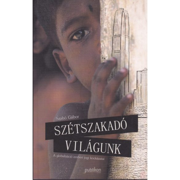 SZÉTSZAKADÓ VILÁGUNK