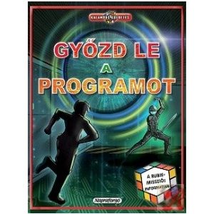 KALANDOS KÜLDETÉS - GYŐZD LE A PROGRAMOT/RUBIK MISSZIÓ - elfogyott