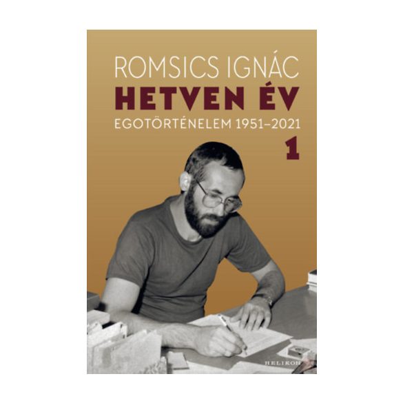 HETVEN ÉV - EGOTÖRTÉNELEM 1951-2021 - 1. kötet