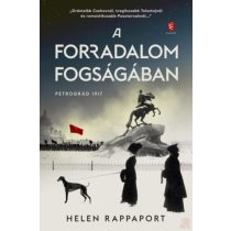 A FORRADALOM FOGSÁGÁBAN - PETROGRÁD 1917