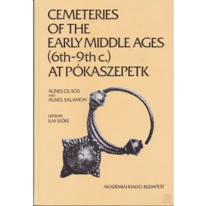 CEMETERIES OF THE EARLY MIDDLE AGES (6TH-9TH C.) AT PÓKASZEPETIK