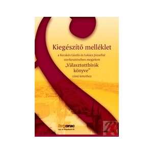 KIEGÉSZÍTŐ MELLÉKLET A VÁLASZTOTTBÍRÓK KÖNYVE CÍMŰ KÖTETHEZ KIEGÉSZÍTŐ MELLÉKLET A VÁLASZTOTTBÍRÓK KÖNYVE CÍMŰ KÖTETHEZ