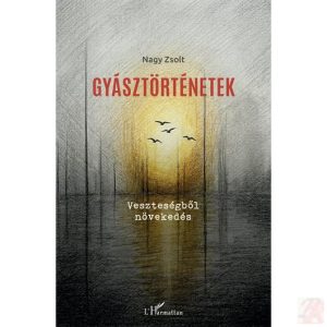 GYÁSZTÖRTÉNETEK. VESZTESÉGBŐL NÖVEKEDÉS