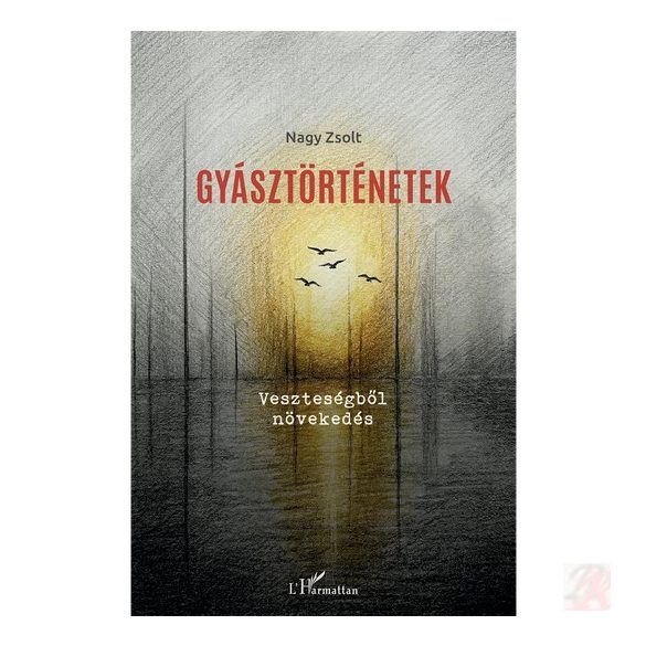 GYÁSZTÖRTÉNETEK. VESZTESÉGBŐL NÖVEKEDÉS