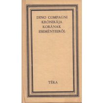 DINO COMPAGNI KRÓNIKÁJA KORÁNAK ESEMÉNYEIRŐL